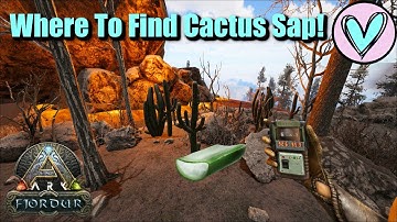 Where To Find Cactus Sap! || Ark Fjordur!