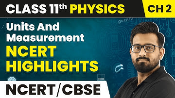 Units And Measurement - NCERT Highlights (2022- 23) | Class 11 Physics Chapter 2