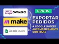Cómo Exportar Pedidos de Woocommerce a Google Sheets Automáticamente con Make - 2025 I GRATIS