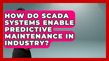 How Do SCADA Systems Enable Predictive Maintenance in Industry? | Industrial Tech Insights News