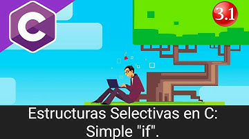 Programación en C - Estructuras Selectivas: IF