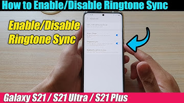 Galaxy S21/Ultra/Plus: How to Enable/Disable Ringtone Sync