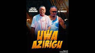 Download Lagu Dj Wizzy Ent. Chief Sir Victor Nwambi Eluehike ft Dj wizzy- Uwa Azirigu Remix MP3