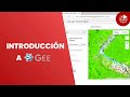 Introducción a Google Earth Engine