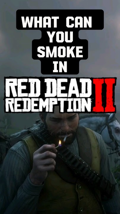 What Can You SMOKE In RDR2 rdr2 reddeadredemption rockstargames what-can-you-smoke-in-rdr2-rdr2-reddeadredemption-rockstargames