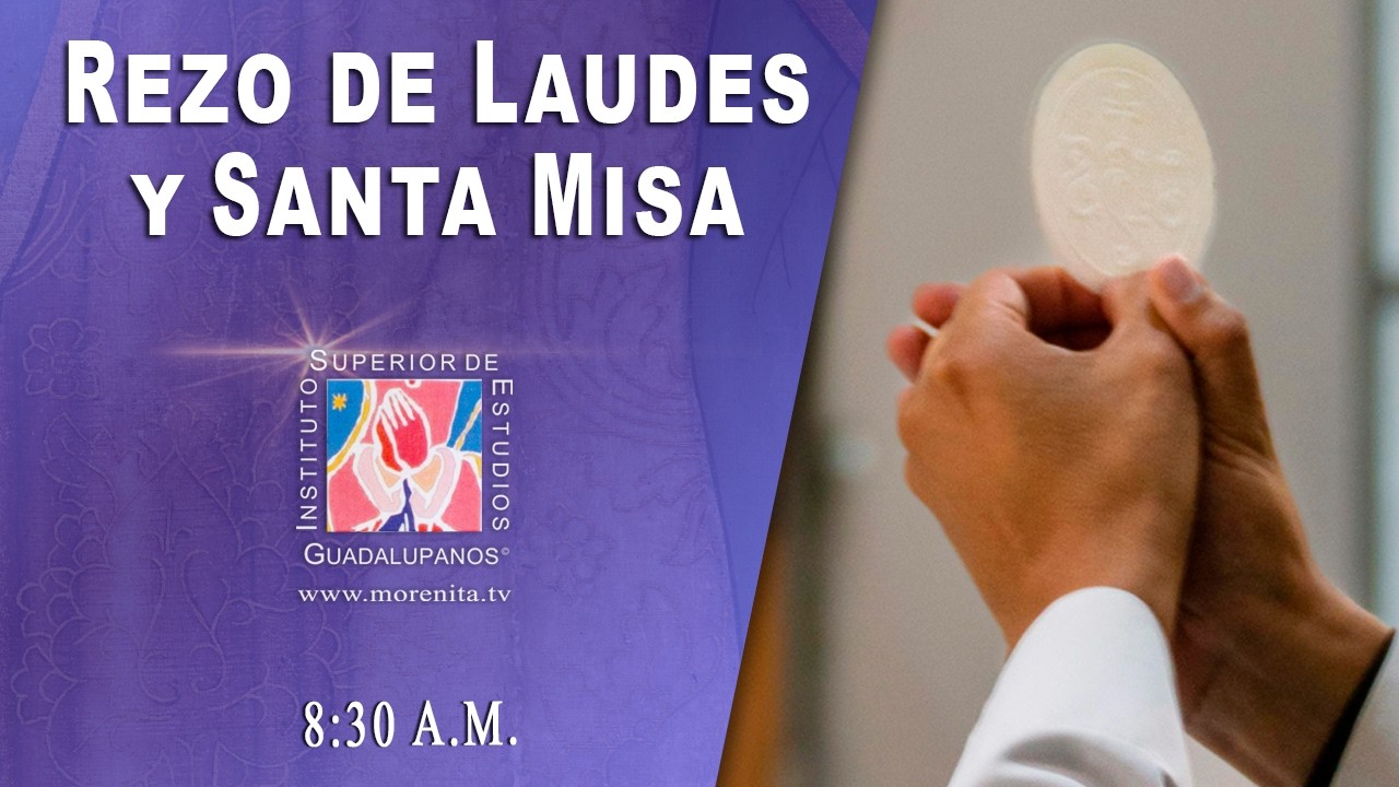 Rezo Laudes y Misa Coral del Cabildo, Basílica de Guadalupe, 4 de MARZO 2026 8:30 hrs.