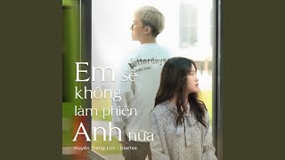 Em Sẽ Không Làm Phiền Anh Nữa
