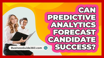 Can Predictive Analytics Forecast Candidate Success? - BusinessGuide360.com