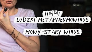 hMPV - nowy stary wirus. Odc. 4 felietonów pediatrycznych.