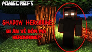 Bí ẩn KÌ LẠ về SHADOW HEROBRINE trong MINECRAFT!? BÓNG MA CỦA HEROBRINE LÚC 3 GIỜ SÁNG ĐẦY ĐÁNG SỢ!?