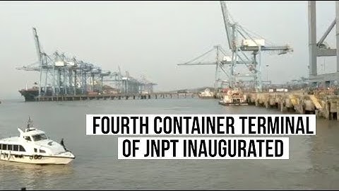 Fourth Container Terminal Of JNPT Inaugurated