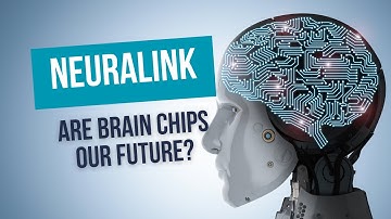 Neuralink: Are Brain Chips Our Future?