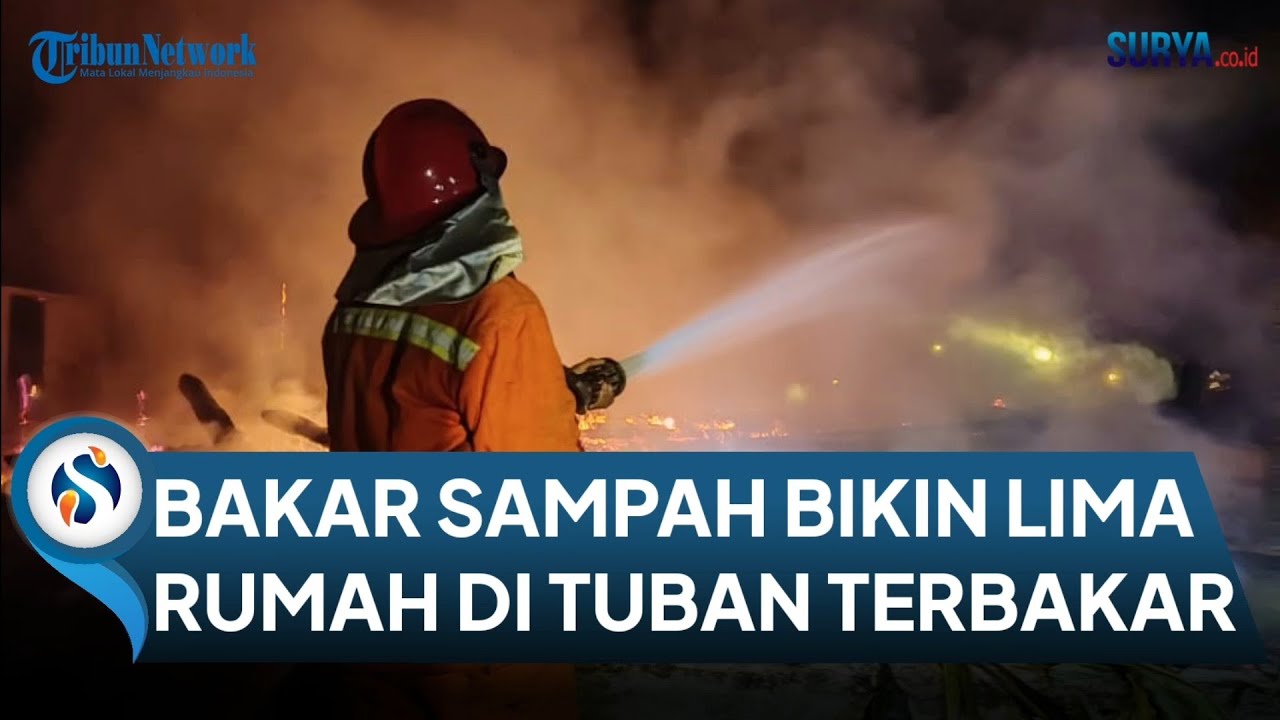 Bermula Bakar Sampah, Lima Rumah di Tuban Ludes Terbakar. Kerugian Ratusan Juta Rupiah