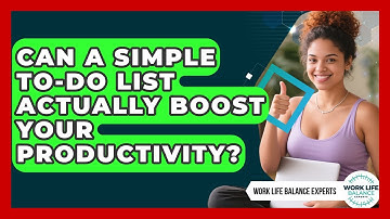 Can A Simple To-do List Actually Boost Your Productivity? - Work Life Balance Experts