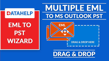 DataHelp EML to PST Wizard - Convert Multiple EML to PST