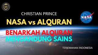 NASA vs Alquran: Benarkah Alquran Mengandung Sains | Christian Prince Terjemahan Indonesia