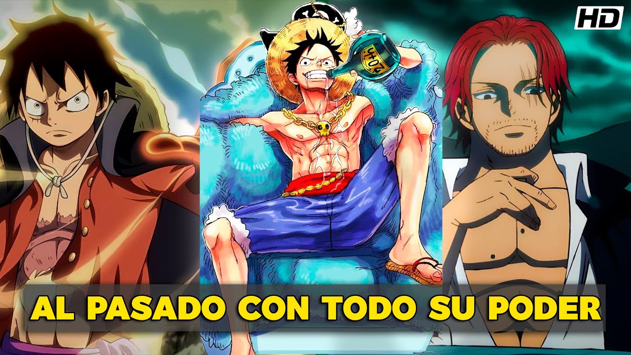 QHPS Luffy Fuera Más Inteligente, Fuerte Y Viajara Al Pasado Luego De Perder A Sus Nakamas?