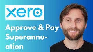 How to Approve and Pay Superannuation in Xero Tutorial [Full Guide 2026]