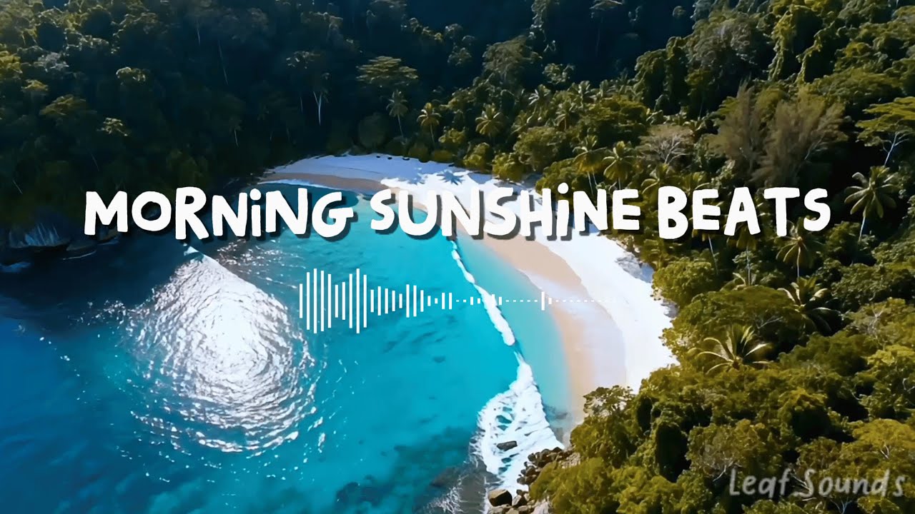 Morning Sunshine Beats ☀️ | Chillout & Tropical House Vibes