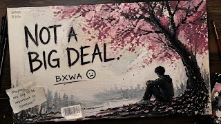 Not A Big Deal |Bxwa ( Official Visual Video) Punjabi Sad Rap Song |Emotional Rap Song 