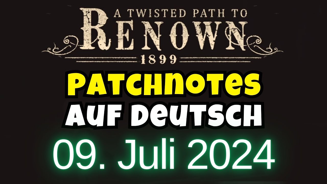 ATPTR Patchnotes auf Deutsch - A Twisted Path To Renown - 09.07.2024