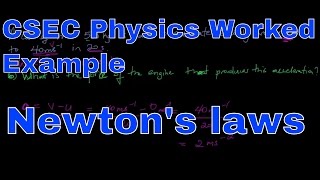 Newton Laws of Motion - CSEC Physics Worked Example