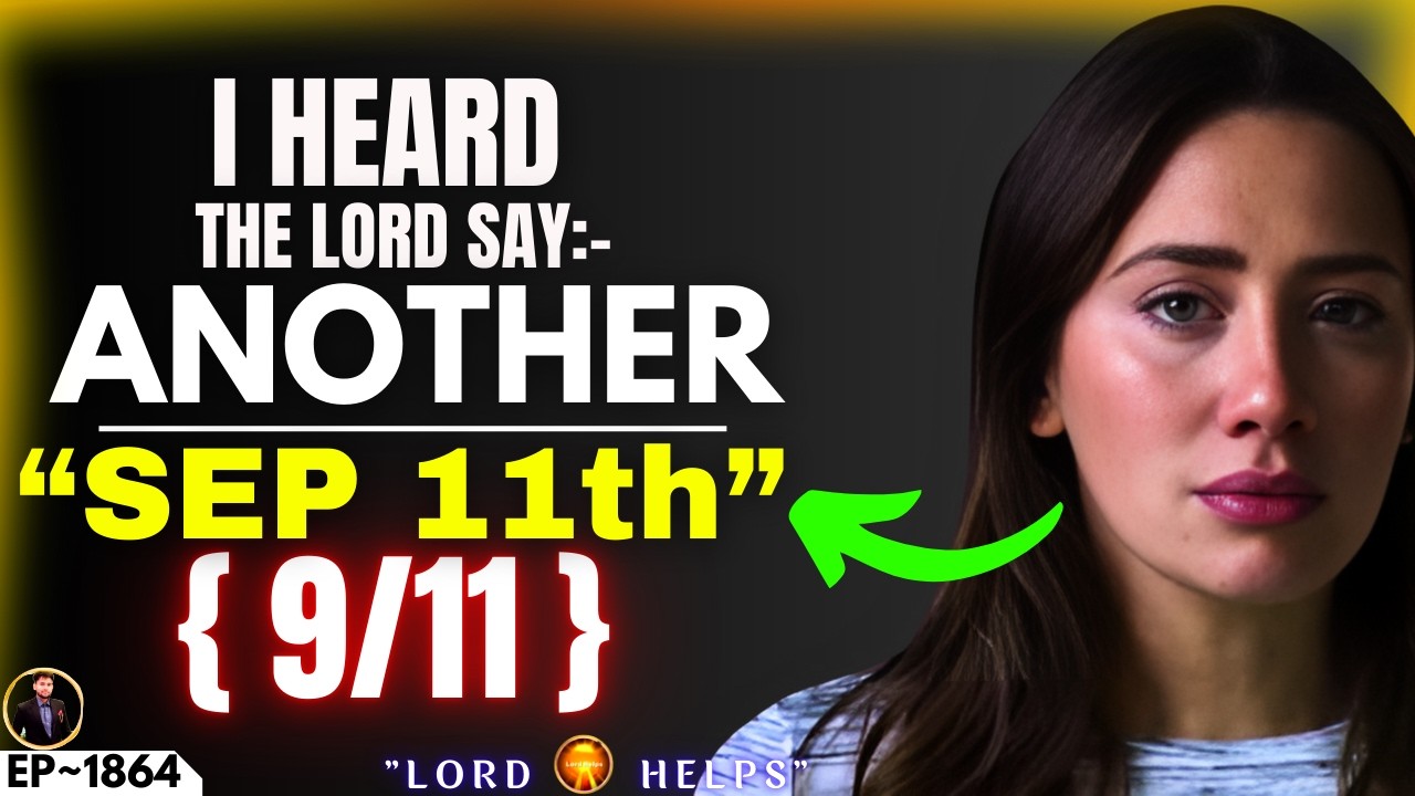 🛑GOD SAYS:- “ WARN MY PEOPLE TO BE ALERT ON SEP 11th"👆Prophetic Word | God's Message Today | LH~1864