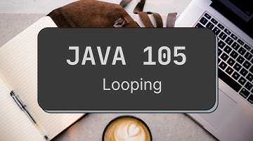 Java 105 - Looping