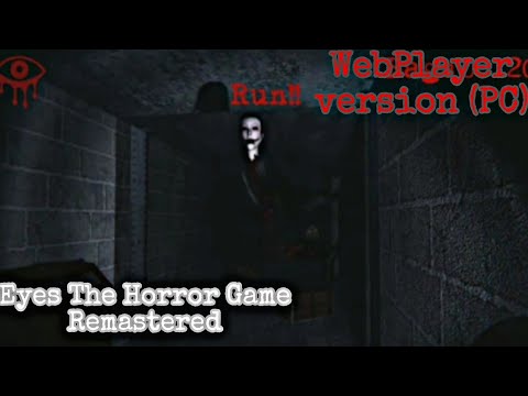 Eyes The Horror Game Remastered. WebPlayer version (PC). Full walkthrough.  