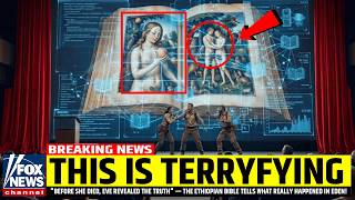"Before She Died, Eve Revealed the Truth" — The Ethiopian Bible Tells What Really Happened in Eden!