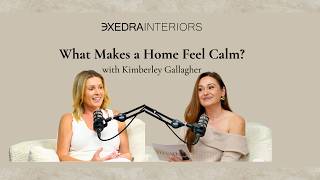 What Makes a Home Feel Calm? I Elevate Conversation with Kimberley Gallagher