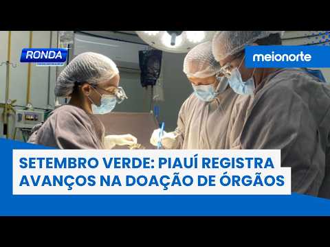 Green September: Piauí makes strides in organ donation and issues a call to action | Ronda