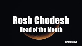 Mo'edim | Rosh Chodesh | Head of the Month