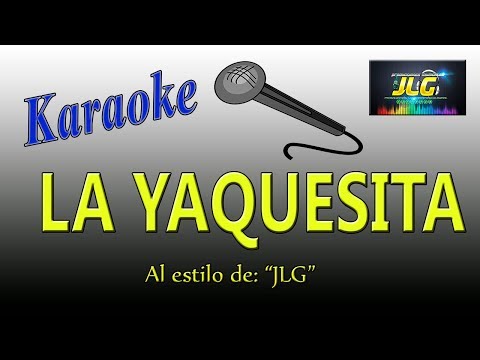 LA YAQUESITA -Karaoke- Arreglo por JLG-র ভিডিওর থাম্বনেইল