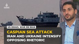 Ukraine's Caspian Sea attack could widen war on Iran globally, analyst says
