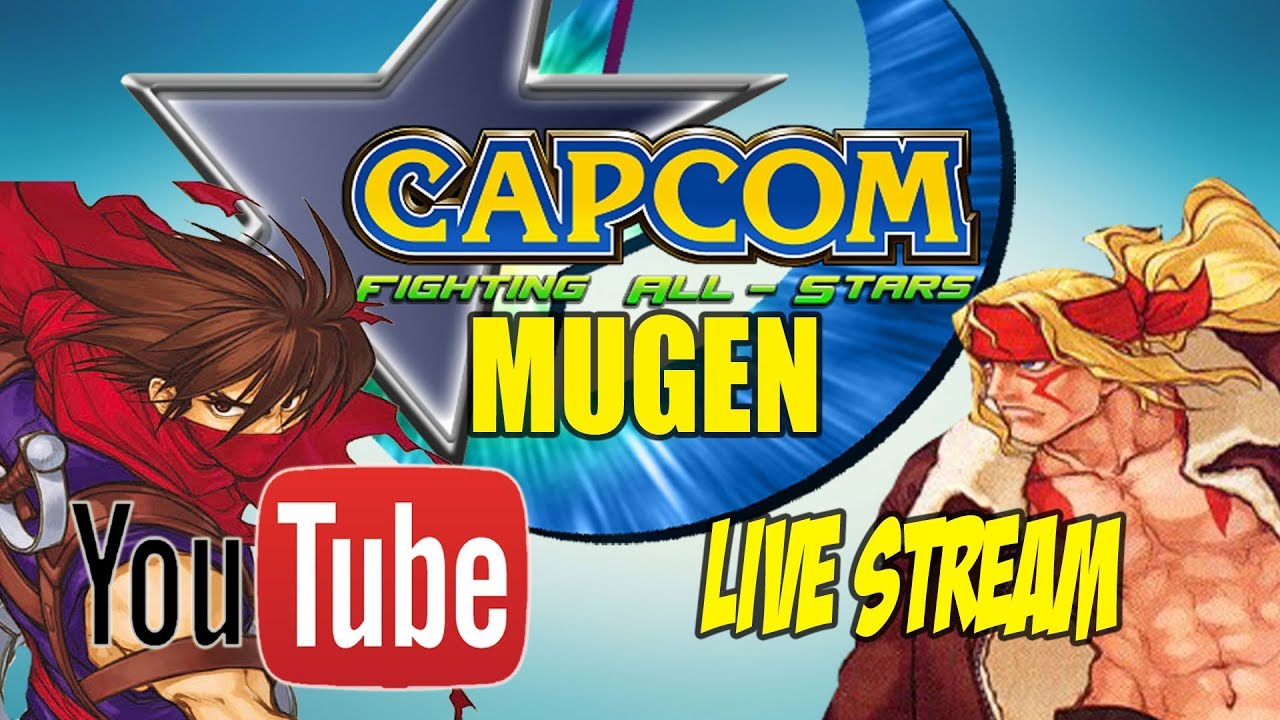 Capcom Fighting All Stars M.U.G.E.N Friday Live Stream ...