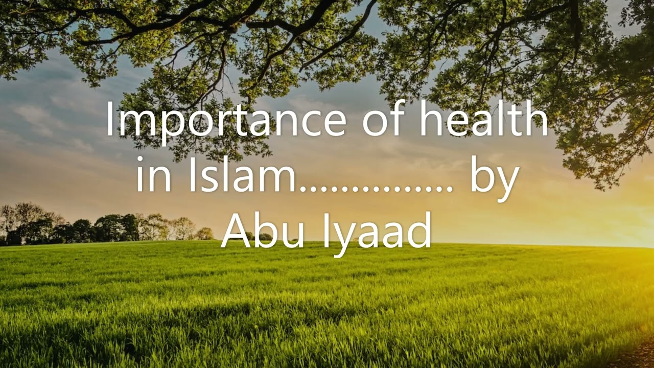 Importance of health in Islam............. by Abu Iyaad - YouTube