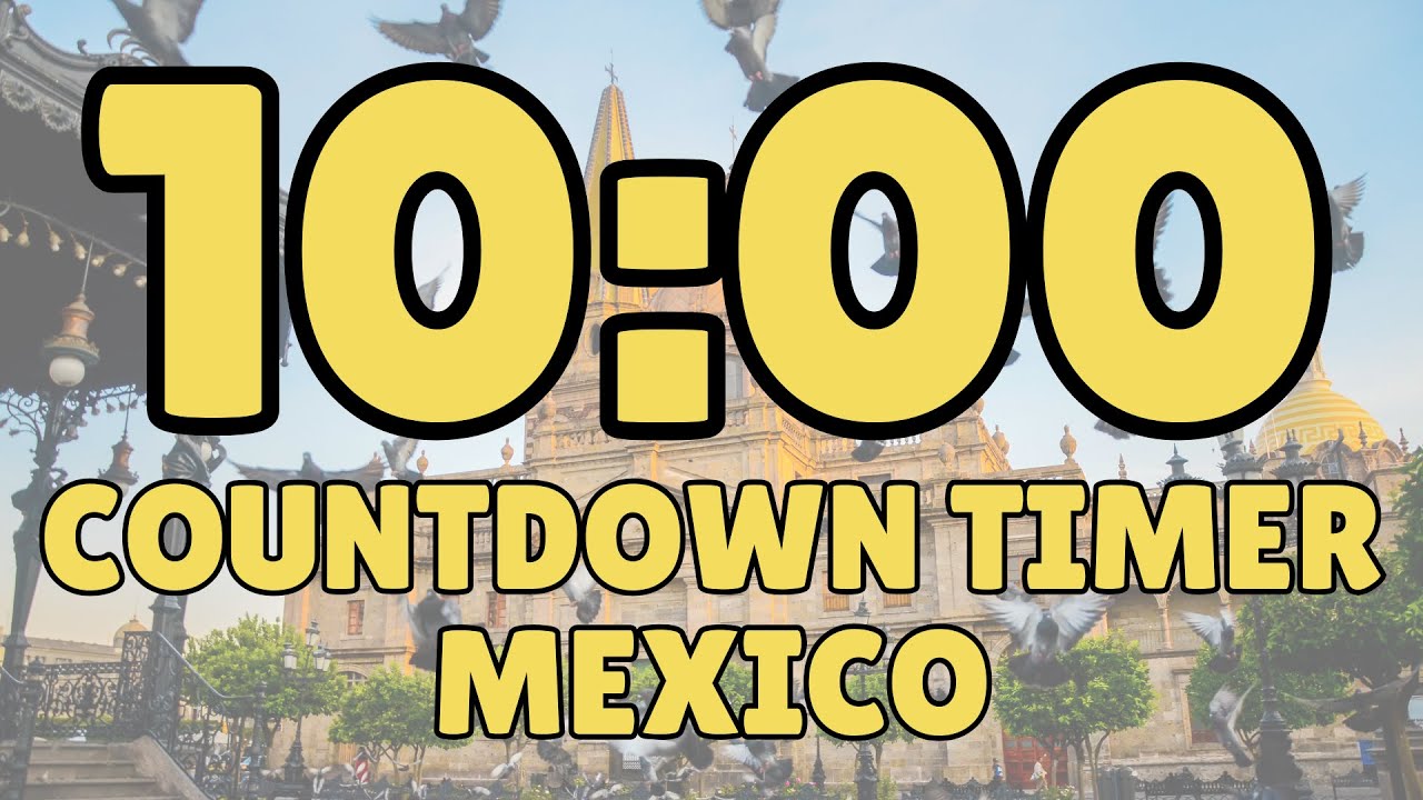 10 Minute Countdown Timer for Spanish Classroom Views of Mexico
