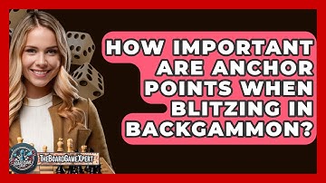 How Important Are Anchor Points When Blitzing In Backgammon? - The Board Game Xpert