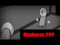 Madness????
