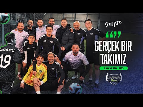"GERÇEK BİR TAKIMIZ!" I Likapa FC I Golazo Cup TR