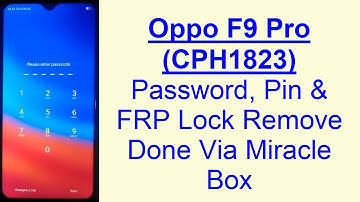 Oppo F9 Pro CPH1823 Password, Pin & FRP Google Account Lock Remove Done Via Miracle Box Android 8.1