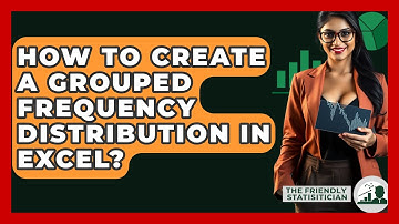How To Create A Grouped Frequency Distribution In Excel? - The Friendly Statistician