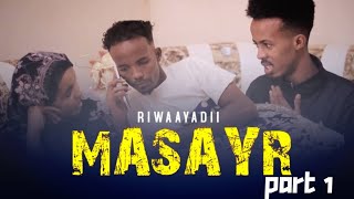 RIWAAYADII MASAYR Part 1 [[ 2024 ]]