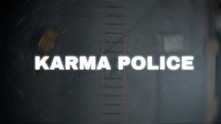 Karma Police - Radiohead  ( Slowed + Reverb )