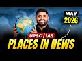 Complete Places in News May 2026 | UPSC Current Affairs by Sudarshan Gurjar | World Map