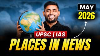 Complete Places in News May 2026 | UPSC Current Affairs by Sudarshan Gurjar | World Map
