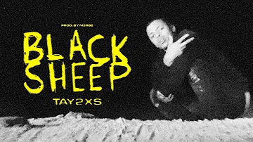 Tay2xs - BLACK SHEEP (Official Music Video)