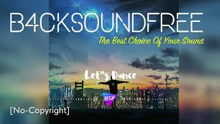 FREE BACKGROUND MUSIC NO COPYRIGHT FOR VIDEO CONTENT | Let's Dance - [BSF Release]