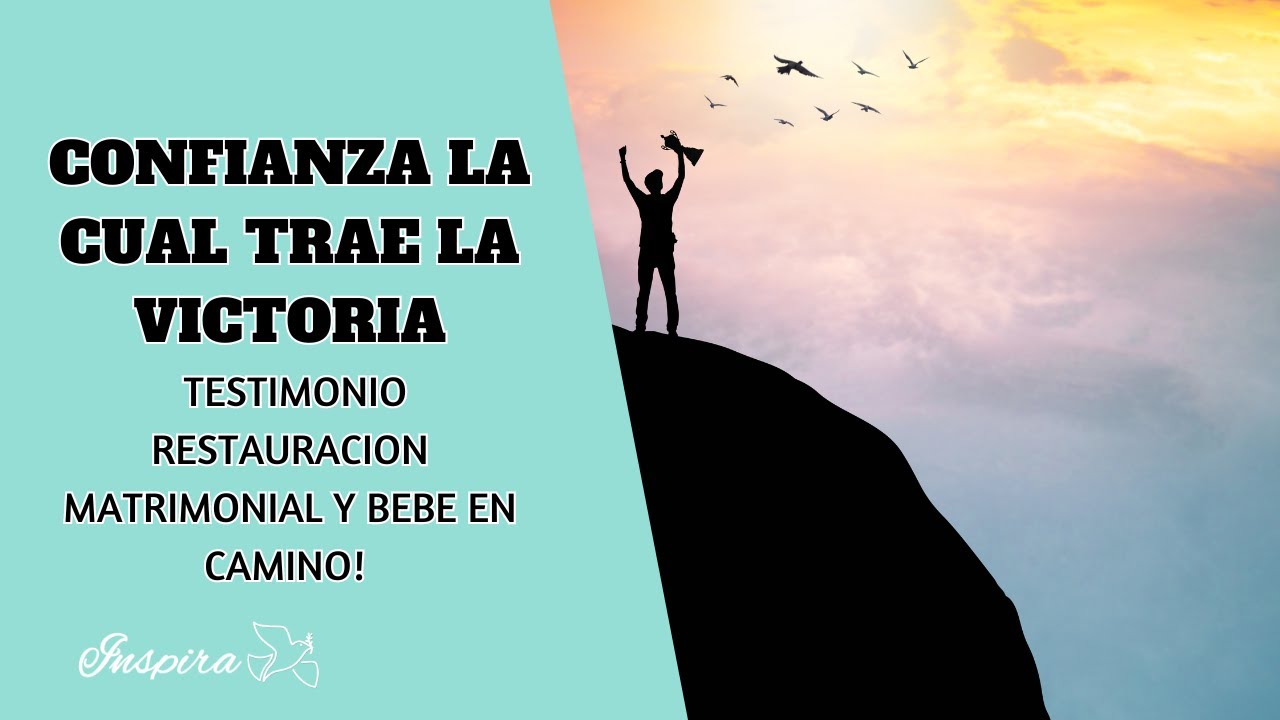 Confianza la cual trae la victoria - Testimonio restauracion matrimonial y bebe en camino!
